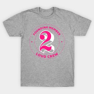 Founding Member Too Loud Crew T-Shirt